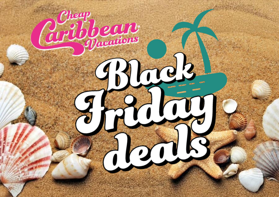 CheapCaribbean.com’s Black Friday Sale – Exclusive Travel Discounts!