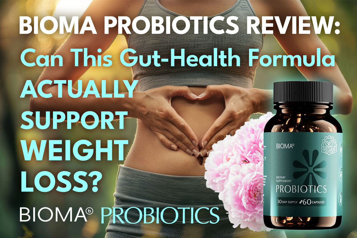 Bioma Probiotics Review: Can This Gut-Health Formula Actually Support Weight Loss?