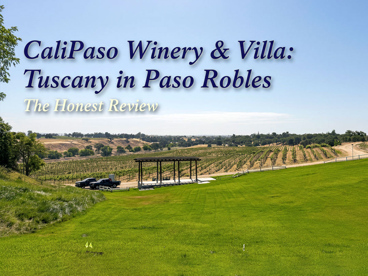CaliPaso Winery & Villa: Tuscany in Paso Robles — The Honest Review