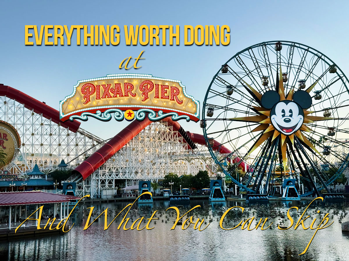 Everything Worth Doing at Pixar Pier (And What You Can Skip)