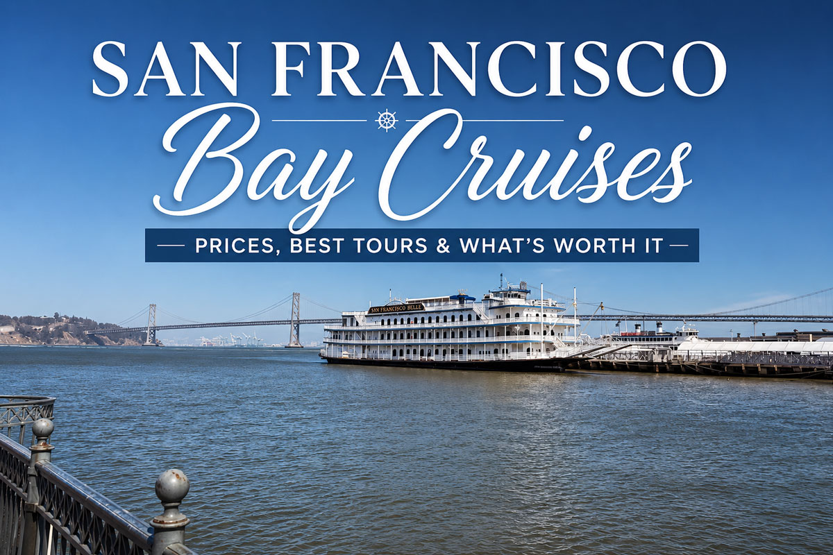 San Francisco Bay Cruises: Prices, Best Tours & What’s Worth It