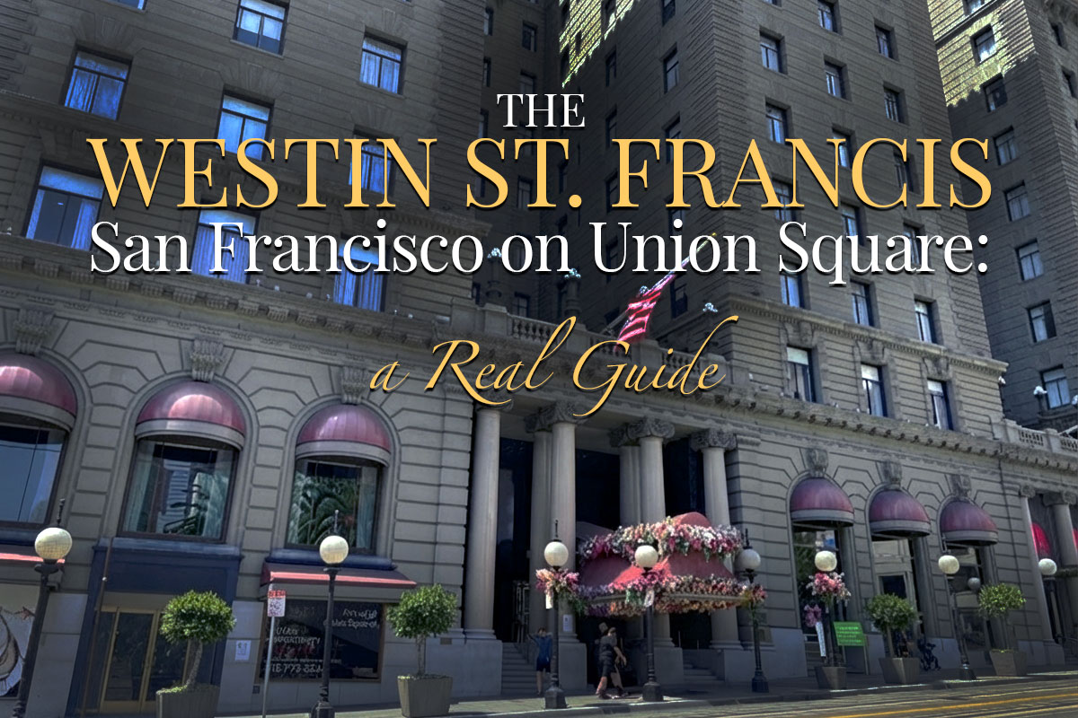 Is The Westin St. Francis San Francisco Worth Staying At? A Real Guide