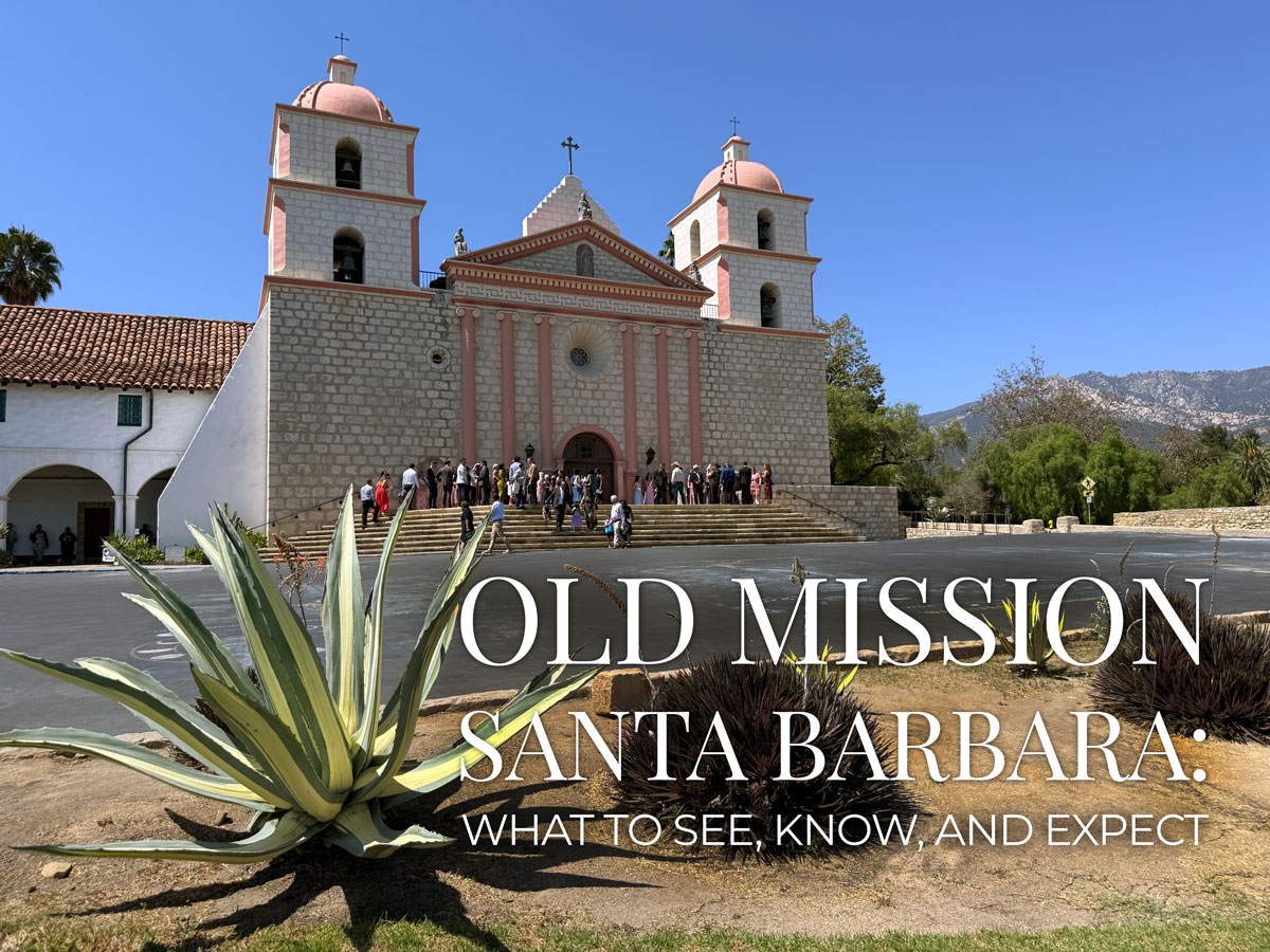 Old Mission Santa Barbara: What to See, Know, and Expect